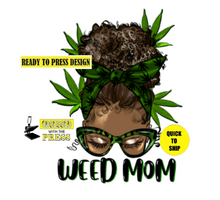 Load image into Gallery viewer, Weed Mom | Ready to Press Sublimation Design | Sublimation Transfer | Obsessed With The Heat Press ™