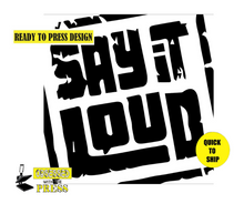 Load image into Gallery viewer, Say It Loud | Juneteenth | Ready to Press Sublimation Design | Sublimation Transfer | Obsessed With The Heat Press ™