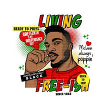 Load image into Gallery viewer, Juneteenth | Freeish | Black History | Juneteenth | Ready to Press Sublimation Design | Sublimation Transfer | Obsessed With The Heat Press ™