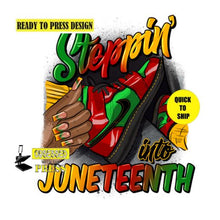 Load image into Gallery viewer, Steppin into Juneteenth Woman | Freeish | Black History | Juneteenth | Ready to Press Sublimation Design | Sublimation Transfer | Obsessed With The Heat Press ™