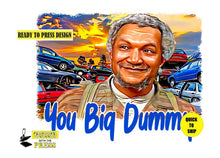 Load image into Gallery viewer, Sanford You Big Dummy | Ready to Press Sublimation Design | Sublimation Transfer | Obsessed With The Heat Press ™
