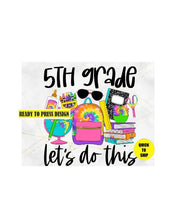 Load image into Gallery viewer, 5th Grade | Ready to Press Sublimation Design | Sublimation Transfer | Obsessed With The Heat Press ™