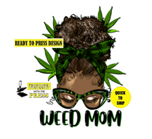 Load image into Gallery viewer, Weed Mom | Ready to Press Sublimation Design | Sublimation Transfer | Obsessed With The Heat Press ™
