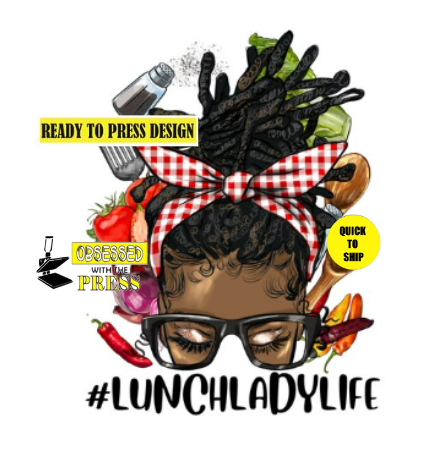Lunch Lady Life | Ready to Press Sublimation Design | Sublimation Transfer | Obsessed With The Heat Press ™