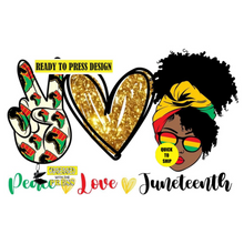 Load image into Gallery viewer, Peace Love Juneteenth | Black History | Juneteenth | Ready to Press Sublimation Design | Sublimation Transfer | Obsessed With The Heat Press ™
