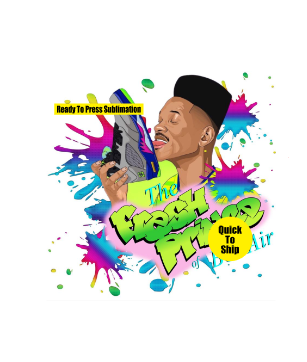 Fresh Prince | Black Sitcom | Ready to Press Sublimation Design | Sublimation Transfer | Obsessed With The Heat Press ™