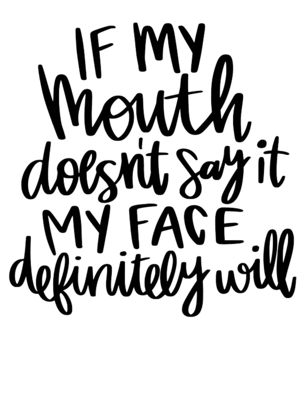 If My Mouth Doesnt Say It | Digital File | Digital Download | Obsessed With The Heat Press ™