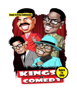 Kings Of Comedy | Ready to Press Sublimation Design | Sublimation Transfer | Obsessed With The Heat Press ™