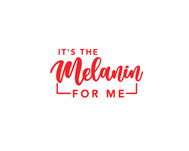 Its The Melanin For Me | Digital File | Digital Download | Obsessed With The Heat Press ™