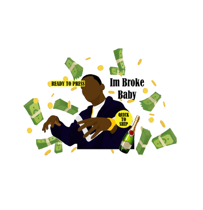 Im Broke Baby | Paid In Full | Mitch | Digital File | Digital Download | Obsessed With The Heat Press ™