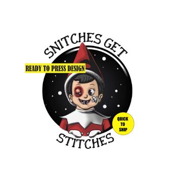 Snitches Get Stitches | Ready to Press Sublimation Design | Sublimation Transfer | Obsessed With The Heat Press ™