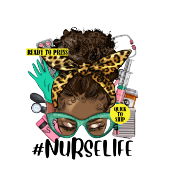 Nurse Life | Ready to Press Sublimation Design | Sublimation Transfer | Obsessed With The Heat Press ™