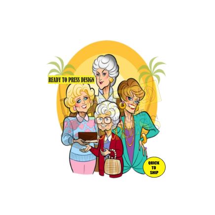Golden Girls | Ready to Press Sublimation Design | Sublimation Transfer | Obsessed With The Heat Press ™
