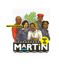 Load image into Gallery viewer, Martin | Black Sitcom | Ready to Press Sublimation Design | Sublimation Transfer | Obsessed With The Heat Press ™
