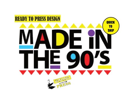 Made In The 90s | Ready to Press Sublimation Design | Sublimation Transfer | Obsessed With The Heat Press ™